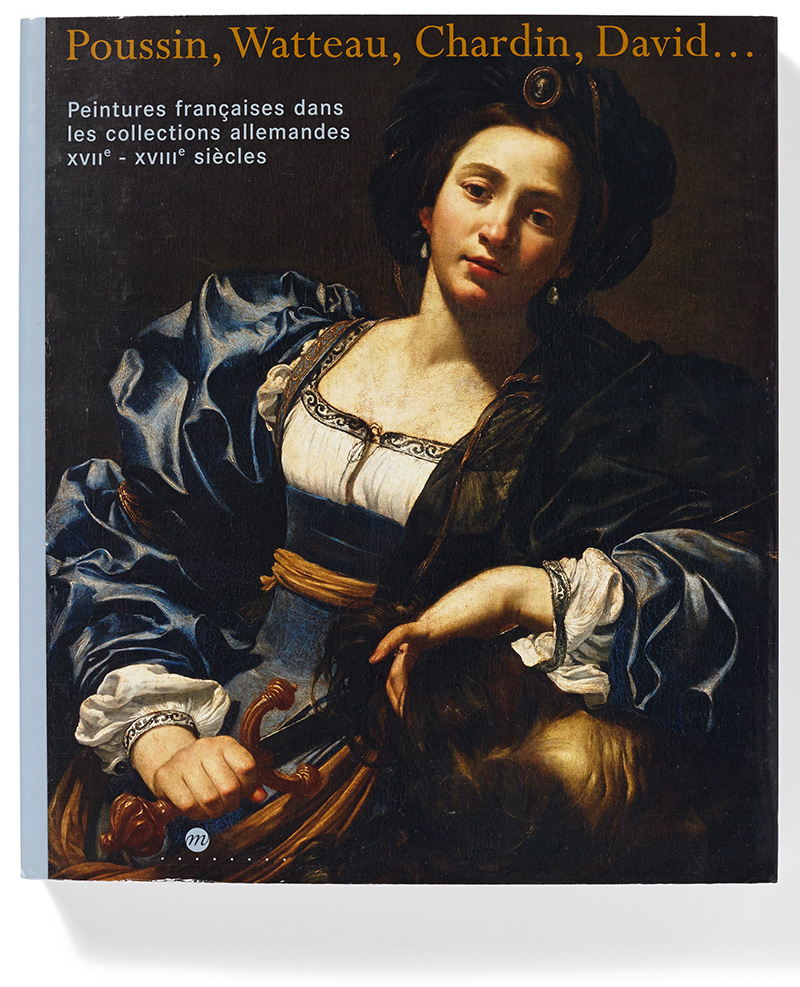 Poussin, Watteau, Chardin, David… Französische Meisterwerke des 17. und 18. Jahrhunderts aus deutschen Sammlungen