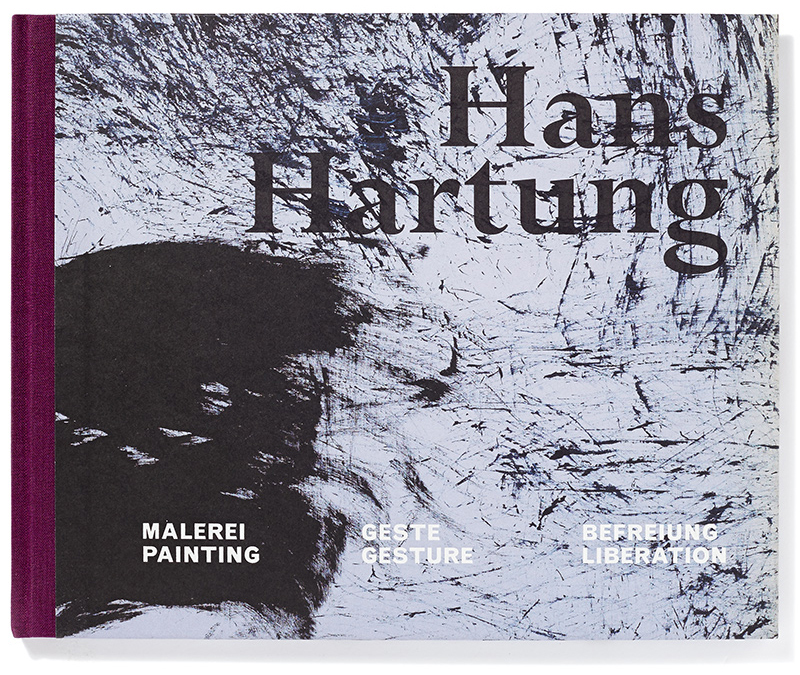 Hans Hartung. Malerei, Geste, Bereiung