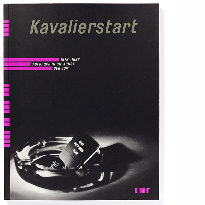 Kavalierstart. 1978–82 Aufbruch in die Kunst der 80ger